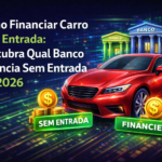 Como Financiar Carro Sem Entrada Guia completo 2026